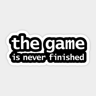 Gaming The Game Is Never Finished Sticker